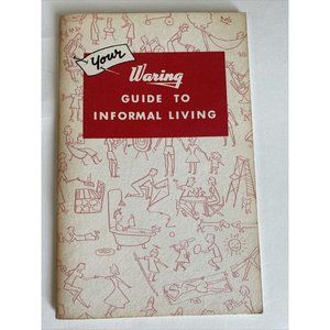 Your Waring Guide To Informal Living 1954 Vintage Cookbook Recipes